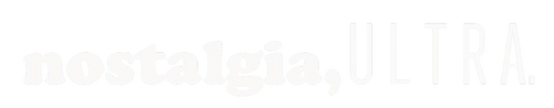 nostalgia, ULTRA